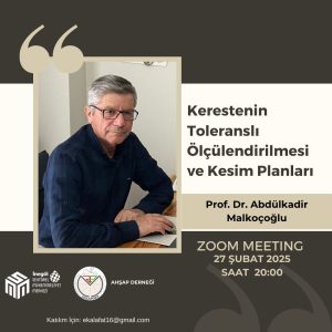 KRESTENİN TOLERANSLI ÖLÇÜLENDİRME TOPLANTIMIZ PROF. DR. ABDÜLKADİR MALKOÇOĞLU ANLATIMIYLA TAMAMLANDI